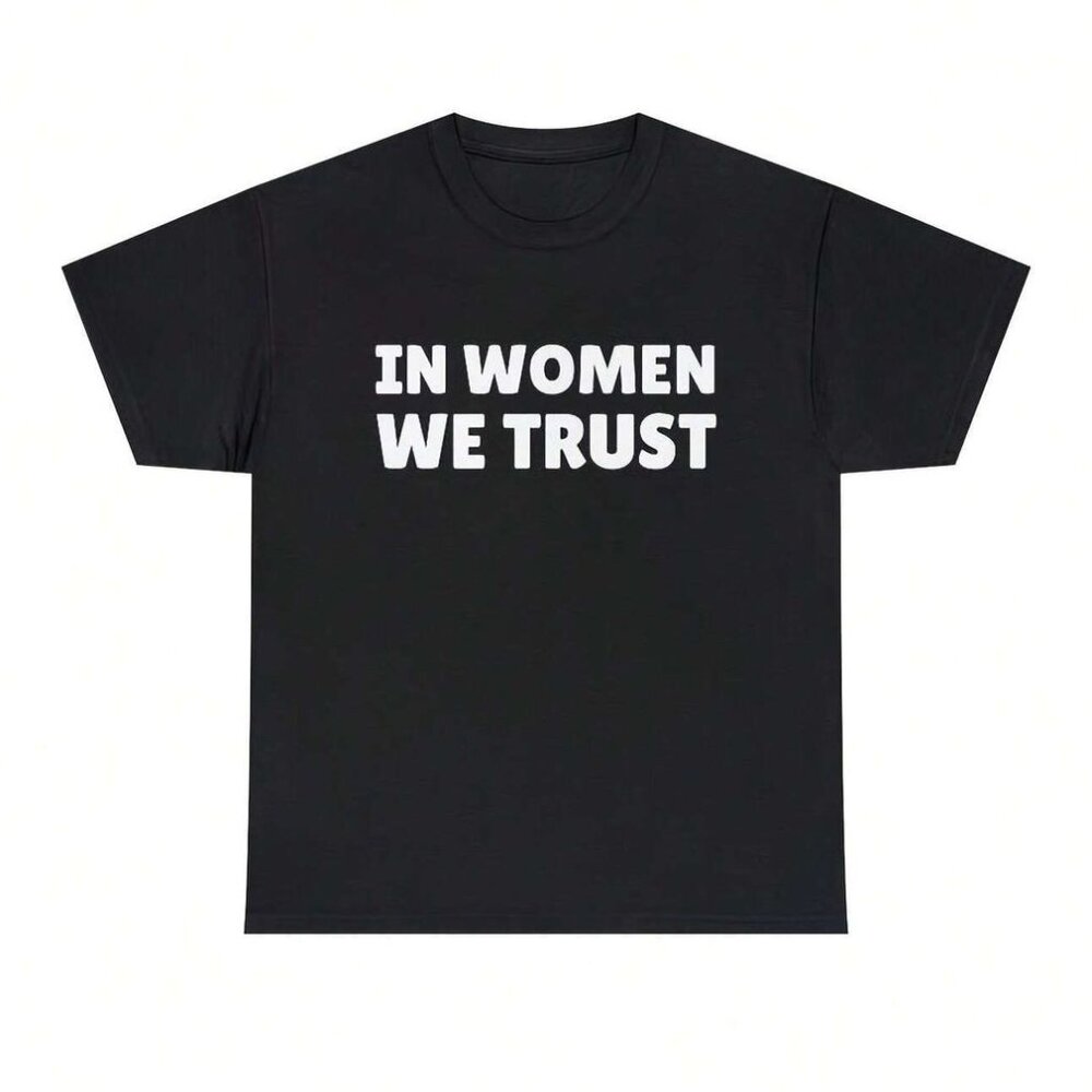 In Women We Trust, Funny Y2k Tee 2000's Celebrity Inspired Meme Tee Gift Shirt